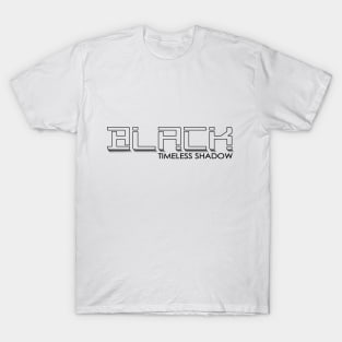 BLACK - TIMELESS SHADOW T-Shirt